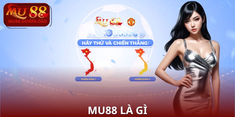 Giới thiệu MU88 và nguyên tắc vận hành