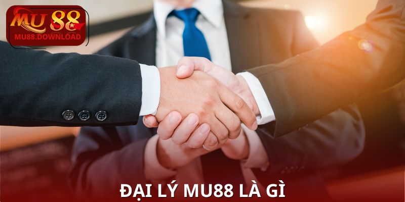 Giới thiệu về đại lý MU88 và cơ hội hợp tác