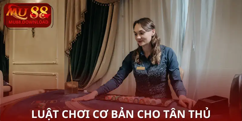 Luật chơi cơ bản cho tân thủ